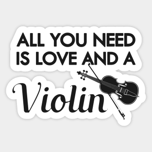 Violin Player - All you need is love and a violin Sticker